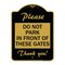 Signmission Please Do Not Park in Front of These Gates, Black & Gold Aluminum Sign, 18" x 24", BG-1824-23279 A-DES-BG-1824-23279 - alternate 1